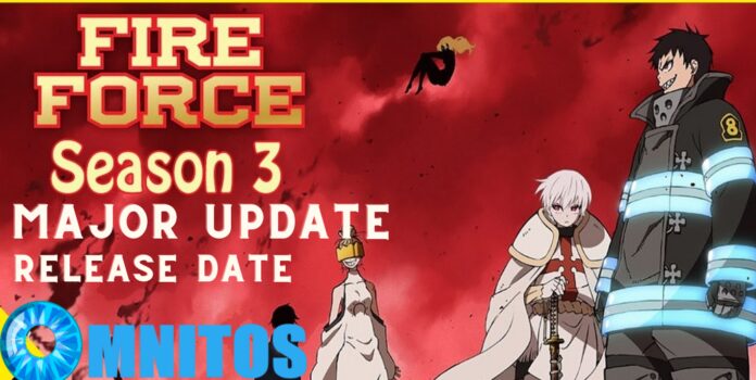 Will there be Fire Force Season 3, Release Date, Where to watch, strongest cast