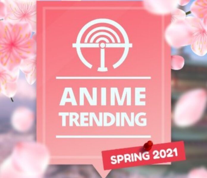 Top Spring 2021 Anime that keeps you Binge-Watching!