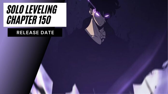 Solo Leveling Chapter 150 Release Date and Latest Updates!