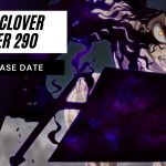 Black Clover Chapter 290 Release Date, Asta’s One Shot Full Swing!! Black Clover Chapter 290 Release Date, Asta's One Shot Full Swing!!