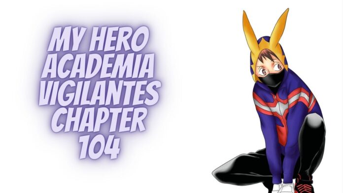 my hero academia vigilantes chapter 104